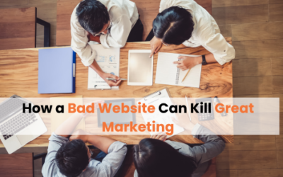 How a Bad Website Can Kill Great Marketing