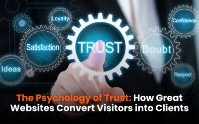 The Psychology of Trust: How Great Websites Convert Visitors into Clients