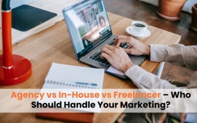 Agency vs In-House vs Freelancer – Who Should Handle Your Marketing?