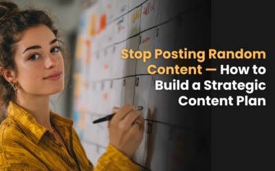 Stop Posting Random Content — How to Build a Strategic Content Plan