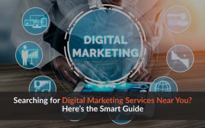 Searching for Digital Marketing Services Near You? Here’s the Smart Guide